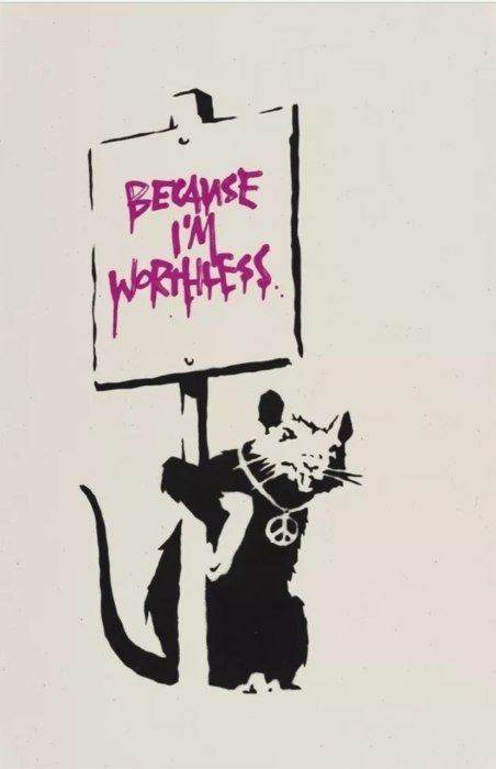 Banksy, Because I'm Worthless - Pink, 2004 Banksy, Because I'm Worthless - Pink, 2004