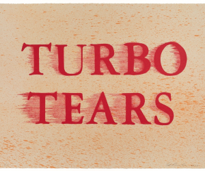 Ed Ruscha, Turbo Tears, 2020-21